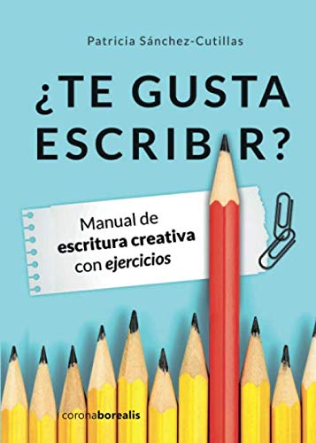 ¿TE GUSTA ESCRIBIR?: Manual de escritura creativa book