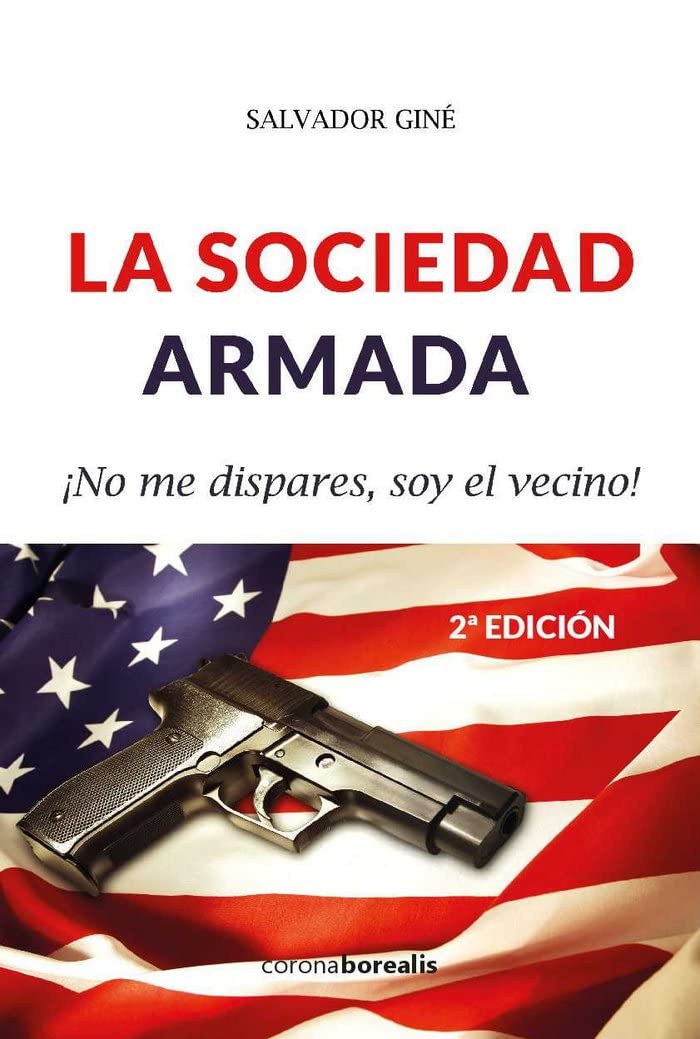 LA SOCIEDAD ARMADA: ¡No me dispares, soy el vecino! book