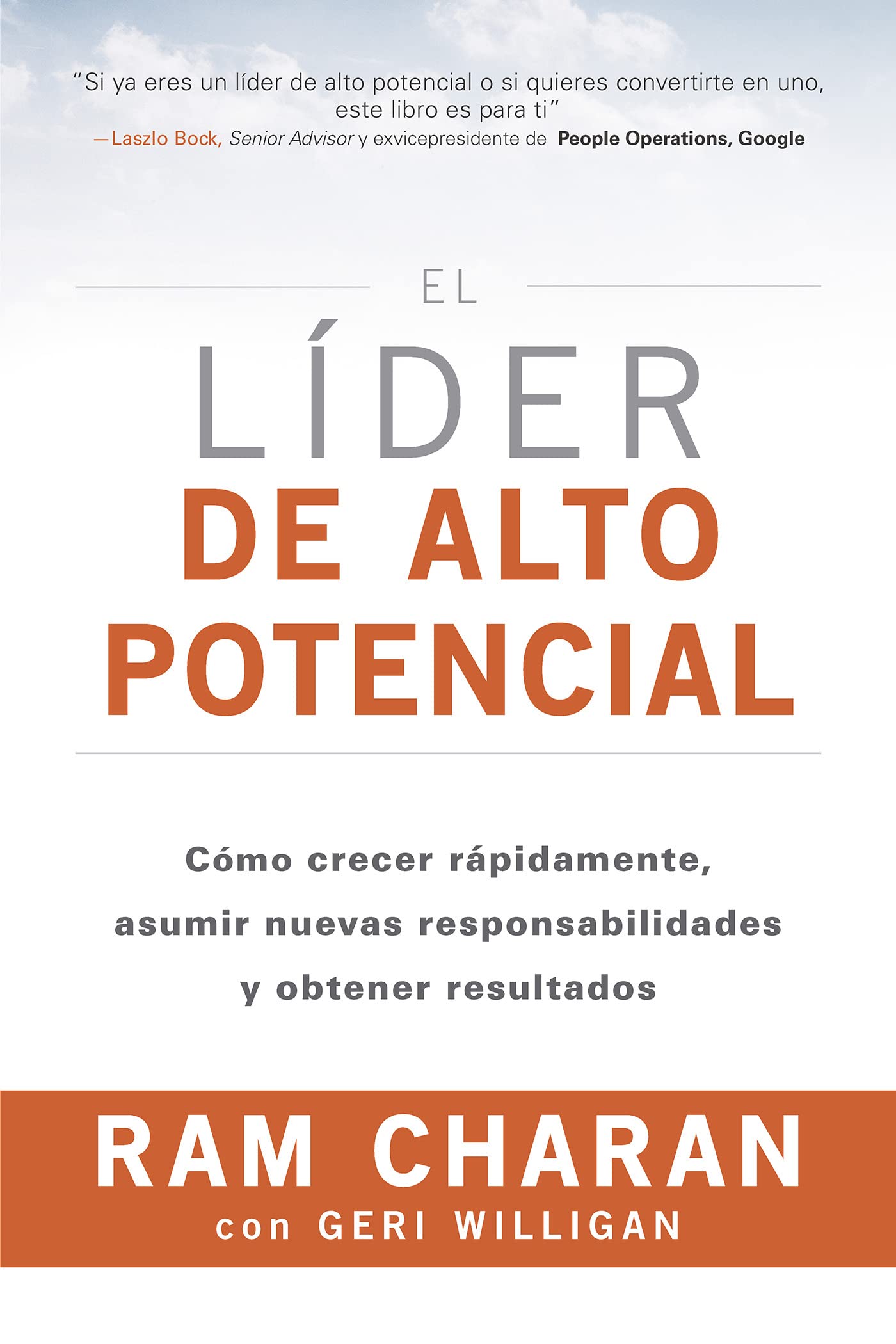 El líder de alto potencial / The High-Potential Leader: Cómo crecer rápidamente, asumir nuevas responsabilidades y obtener resultados / ... on New Responsibilities, and Make an Impact book