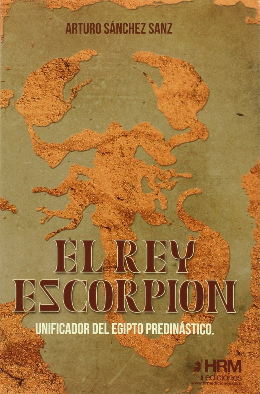 El rey Escorpión: Unificador del Egipto predinástico book