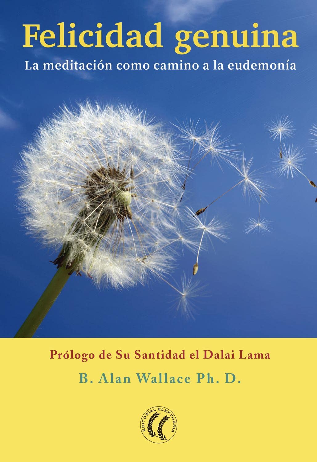 Felicidad genuina : La meditación como camino a la eudemonía Social Sciences