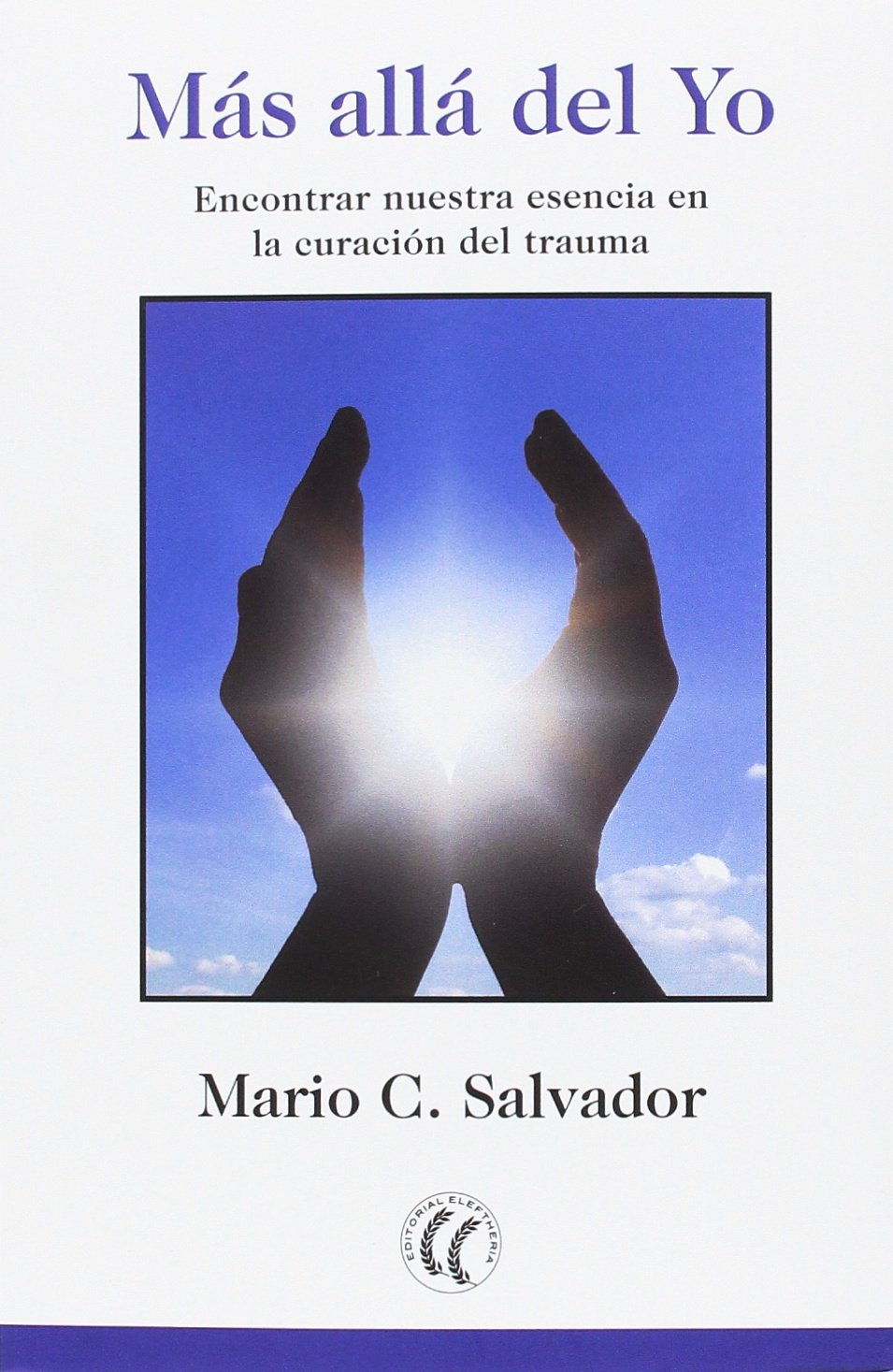 Más allá del yo : encontrar nuestra esencia en la curación del trauma Medicine