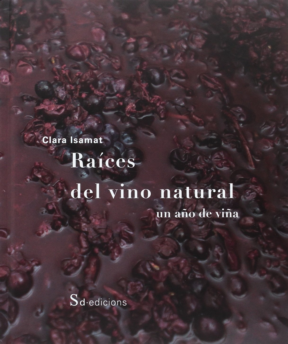 Raíces del vino natural: un año de viña book