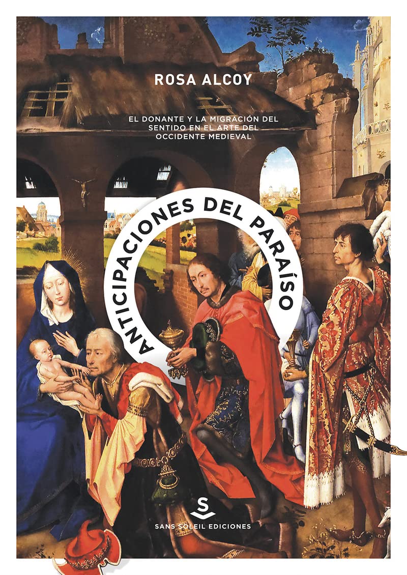 Anticipaciones del paraíso : el donante y la migración del sentido en el arte del occidente medieval (Pigmalión, Band 7) Non-fiction