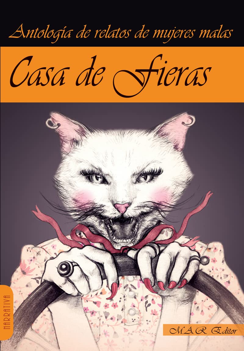 Casa de fieras : antología de relatos de mujeres malas book