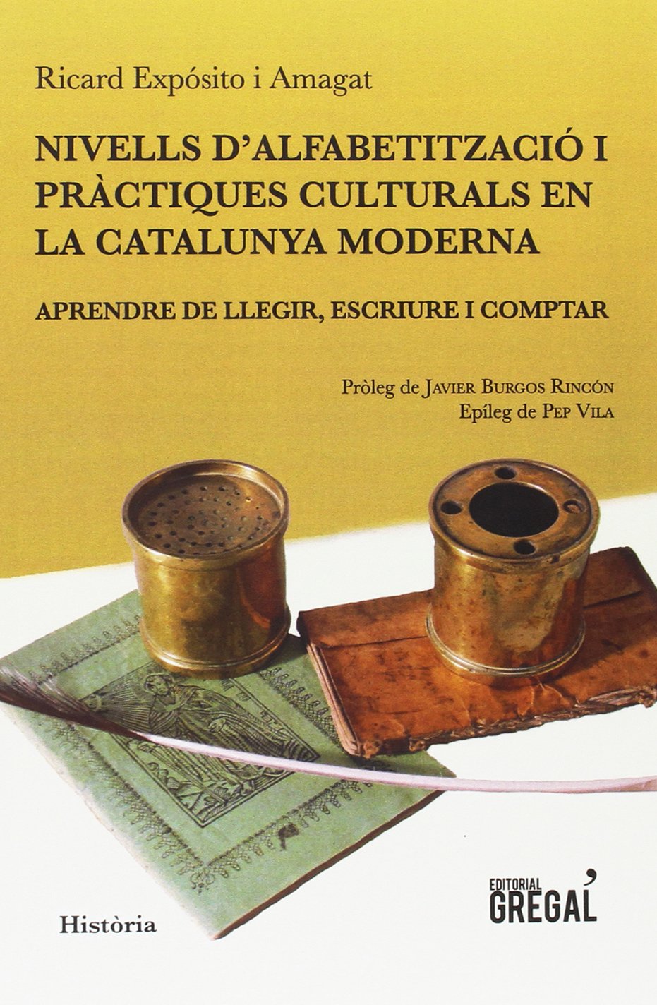 Nivells d'alfabetització i pràctiques culturals en la Catalunya moderna: aprendre de llegir, escriure i comptar (Història) Social Sciences