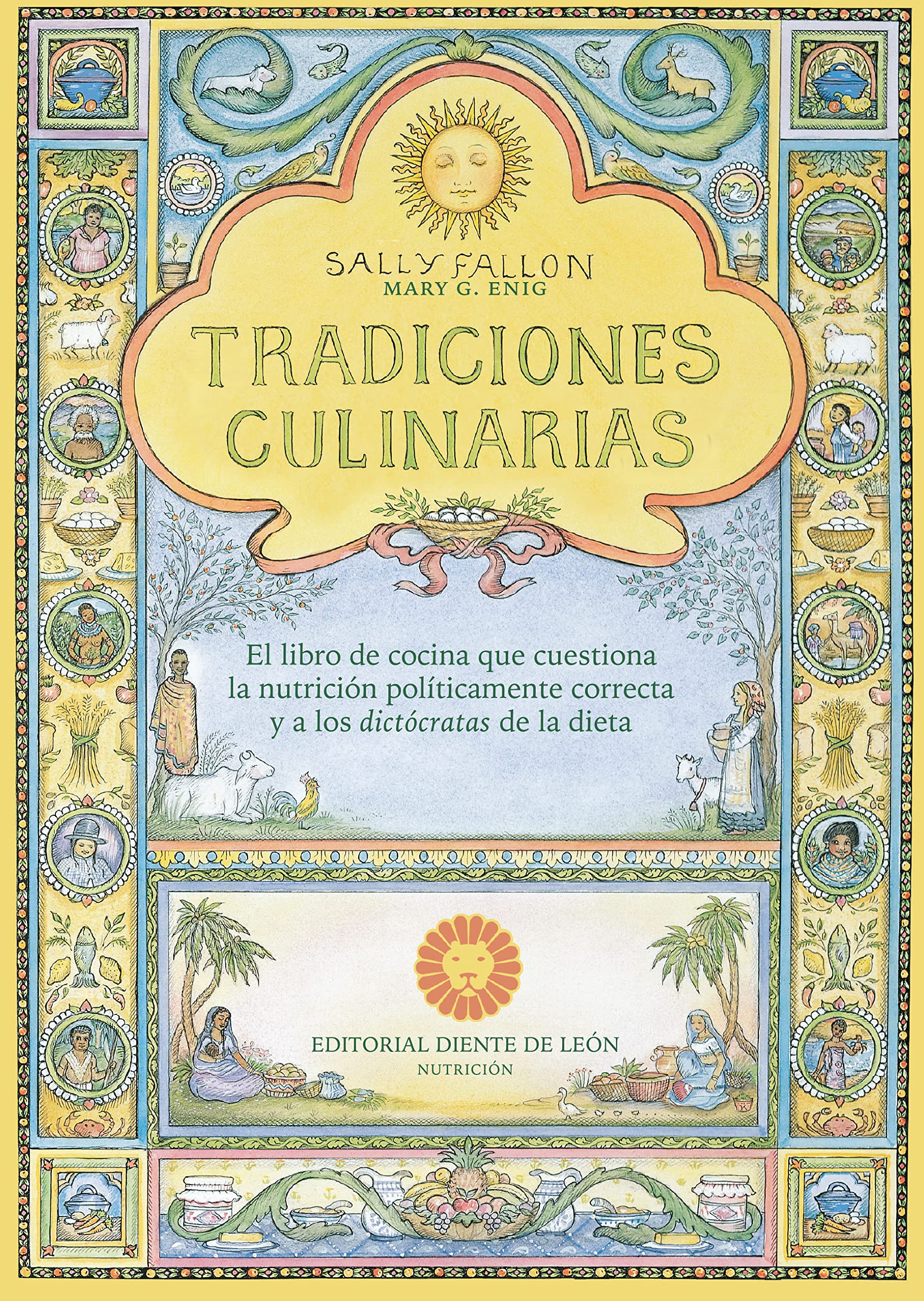 Tradiciones culinarias: El libro de cocina que cuestiona la nutrición políticamente correcta y a los dictócratas de la dieta book