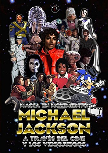 Magia en movimiento: MICHAEL JACKSON A TRAVÉS DEL CINE Y LOS VIDEOJUEGOS book