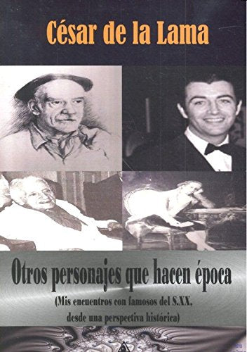Otros personajes que hacen época: MIS ENCUENTROS CON FAMOSOS DEL S. XX, DESDE UNA PERSPECTIVA HISTÓRICA Books