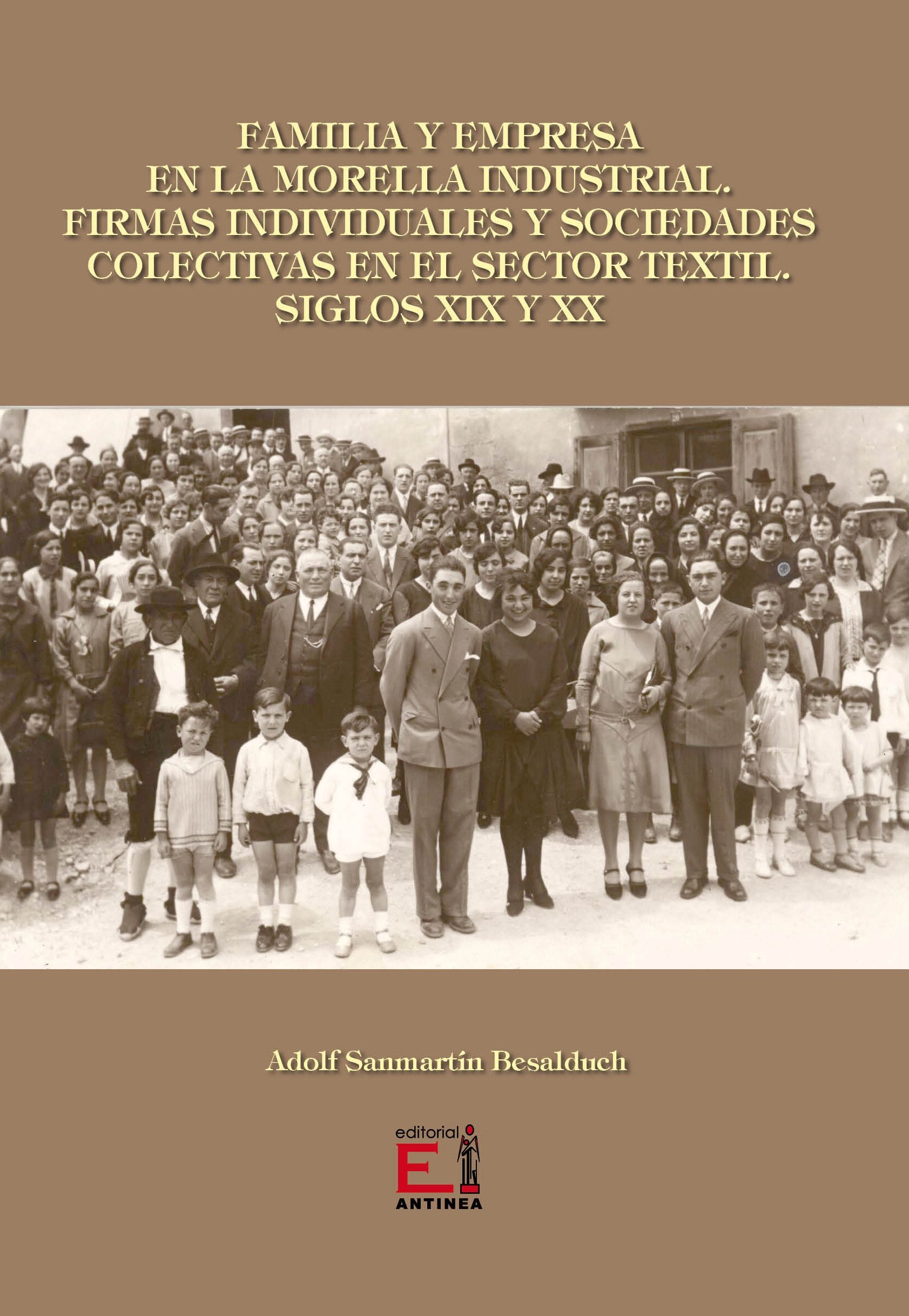 Familia y empresa en la Morella industrial (Irta, Band 48) Politics & History