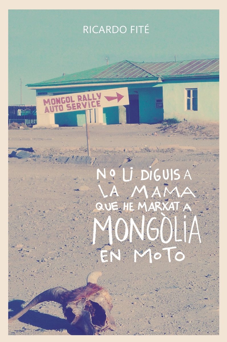 No li diguis a la mama que he marxat a Mongòlia en moto Books