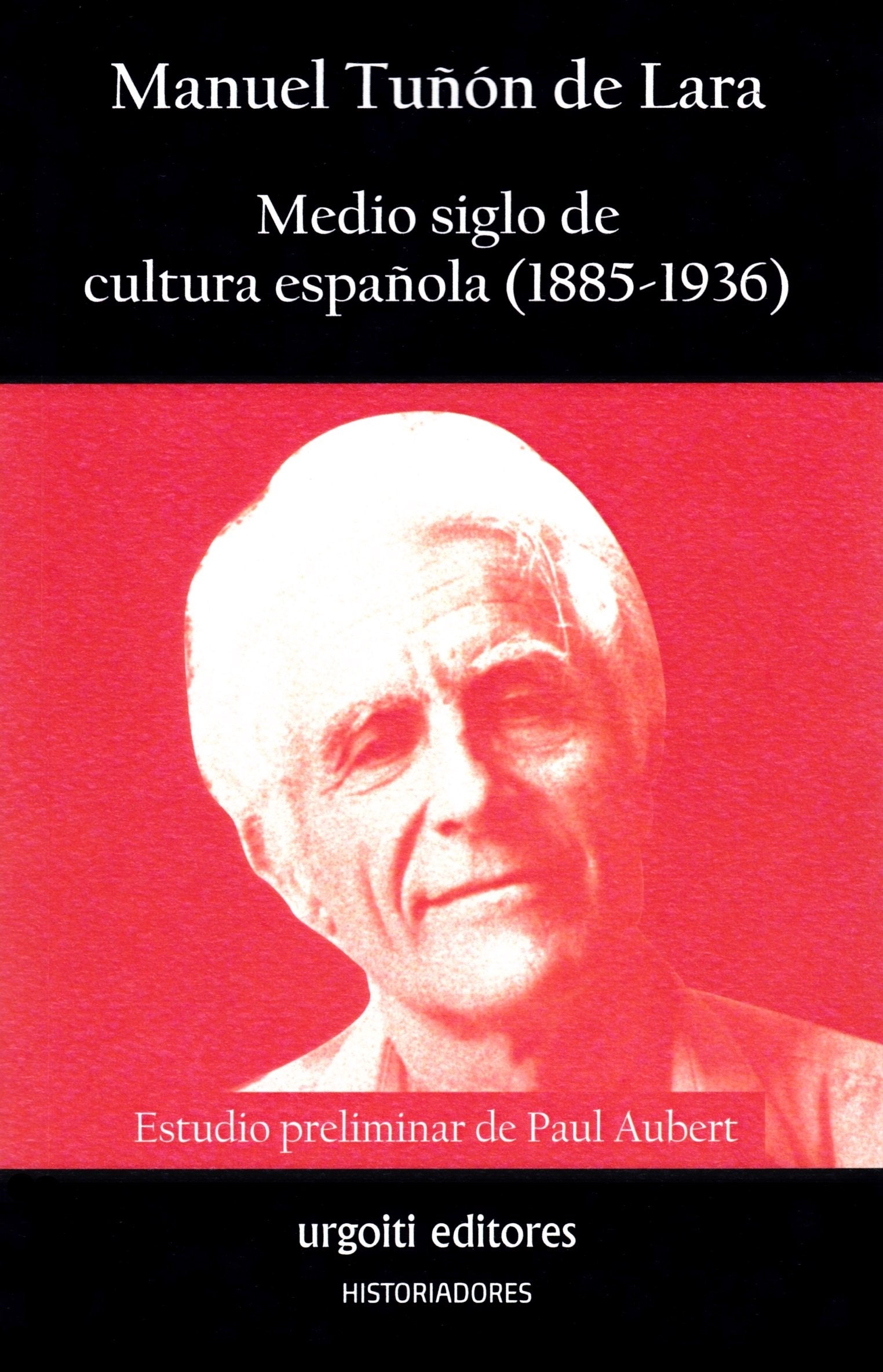 Medio siglo de cultura española, 1885-1936 (Historiadores, Band 28) Social Sciences