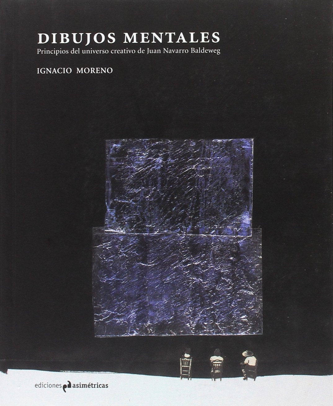 DIBUJOS MENTALES: Principios del universo creativo de Juan Navarro Baldeweg book