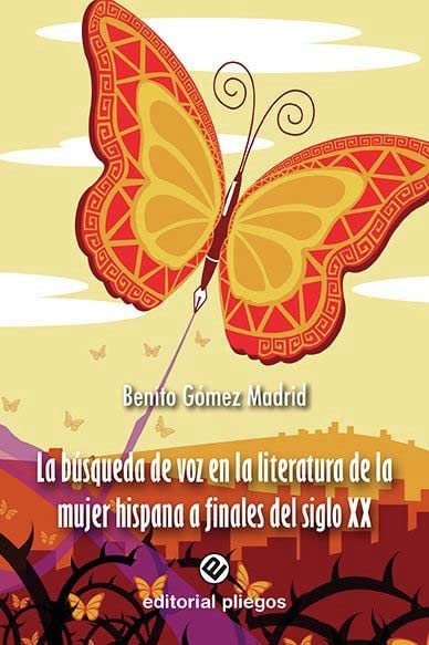 La búsqueda de voz en la literatura de la mujer hispana a finales del Siglo XX (Pliegos de Ensayo, Band 282) Contemporary literature