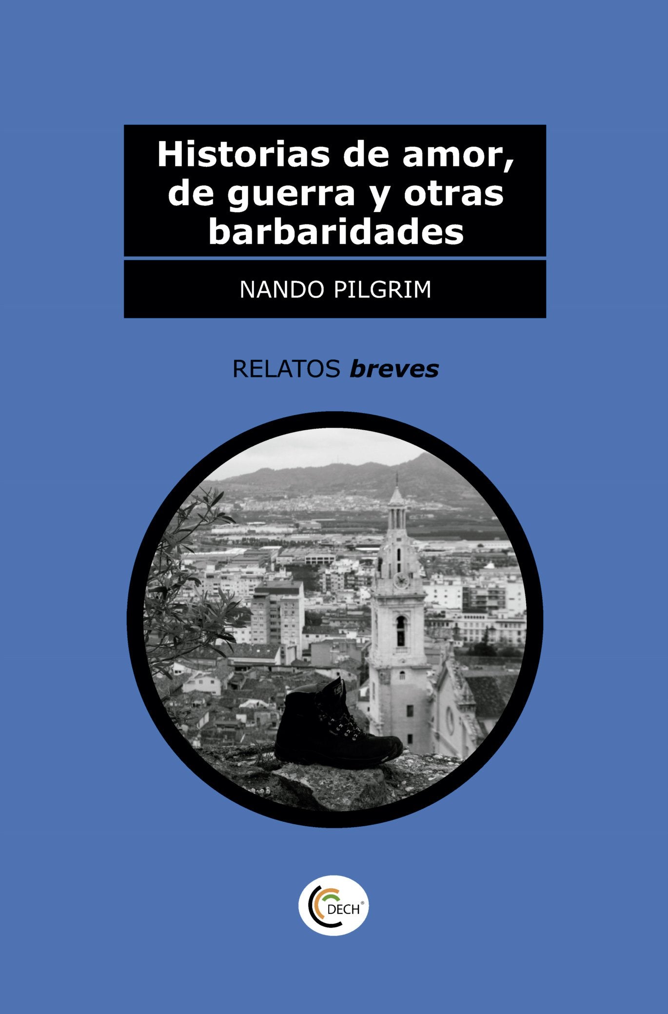 Historias de amor, de guerra y otras barbaridades (Relatos breves, Band 9) Books