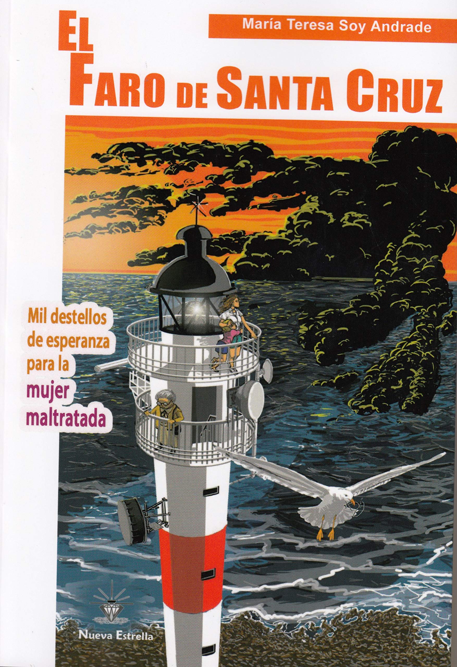 EL FARO DE SANTA CRUZ: Mil destellos de esperanza para la mujer maltratada book