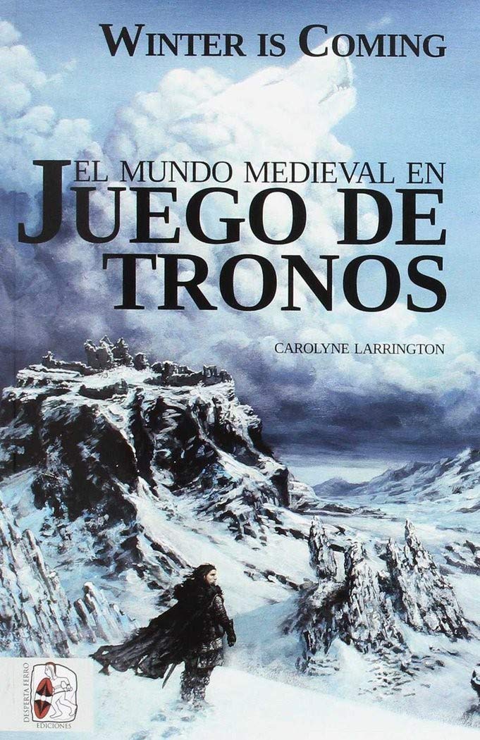 Winter is Coming: El mundo medieval en Juego de Tronos book
