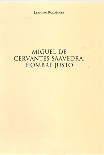 Miguel de Cervantes Saavedra: Hombre justo book