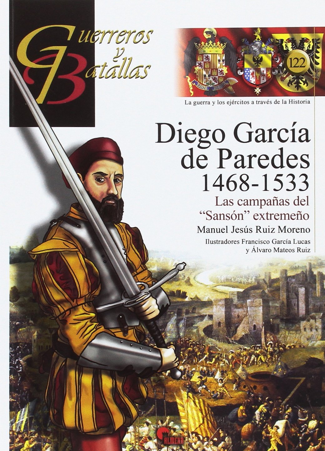 DIEGO GARCÍA DE PAREDES 1486-1533: LAS CAMPAÑAS DEL "SANSÓN" EXTREMEÑO book