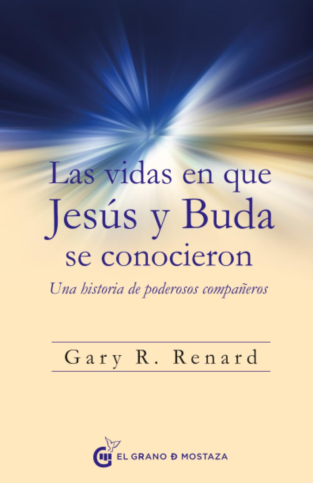 Las vidas en que Jesús y Buda se conocieron: Una historia de poderosos compañeros book