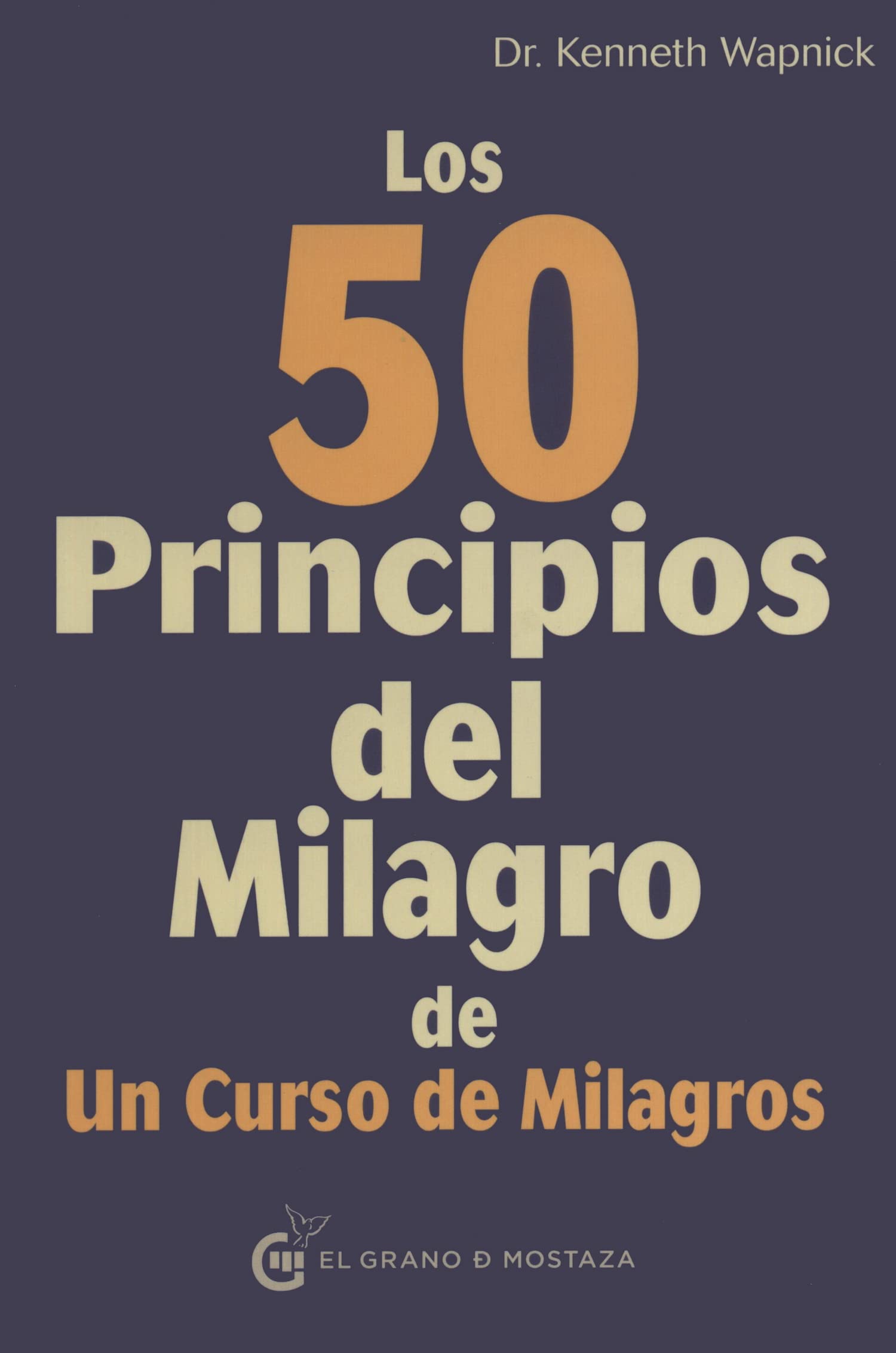Los 50 Principios del Milagro de Un Curso de Milagros book