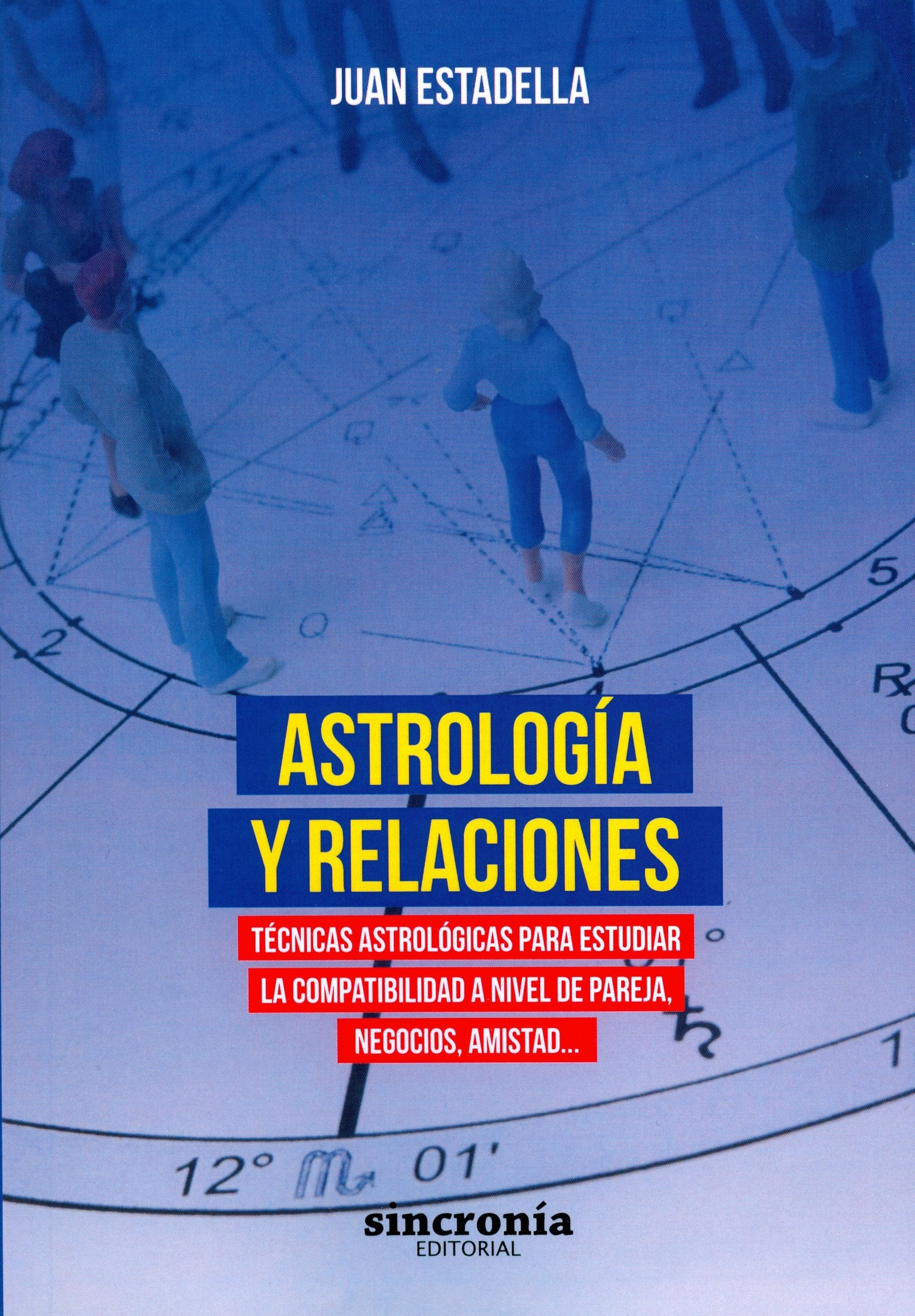 ASTROLOGÍA Y RELACIONES: Técnicas astrológicas para estudiar la compatibilidad a nivel de pareja, negocios, amistad... book