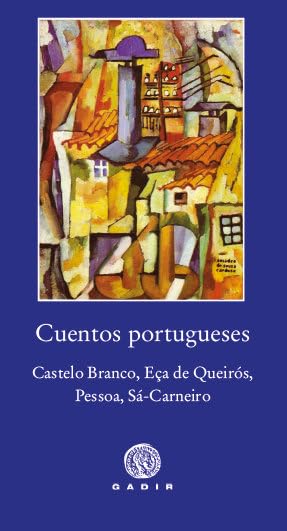 Cuentos portugueses : Castelo Branco, Eça de Queirós, Pessoa, Sá-Carneiro (PBG Pequeña Biblioteca Gadir) Essays & Short Stories