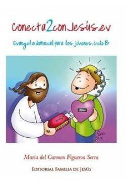 Conecta2conJesús.ev: Evangelio dominical para los jóvenes. Ciclo B book