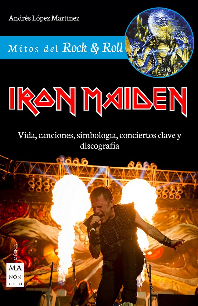 Iron Maiden: Vida, canciones, simbología, conciertos clave y discografía (Mitos Del Rock & Roll) Arts & Music