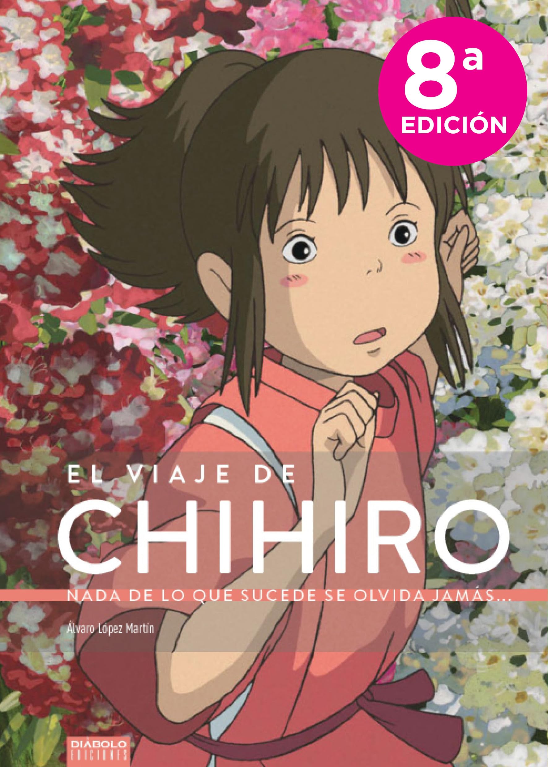 El viaje de Chihiro. Nada de lo que sucede se olvida jamás... Books