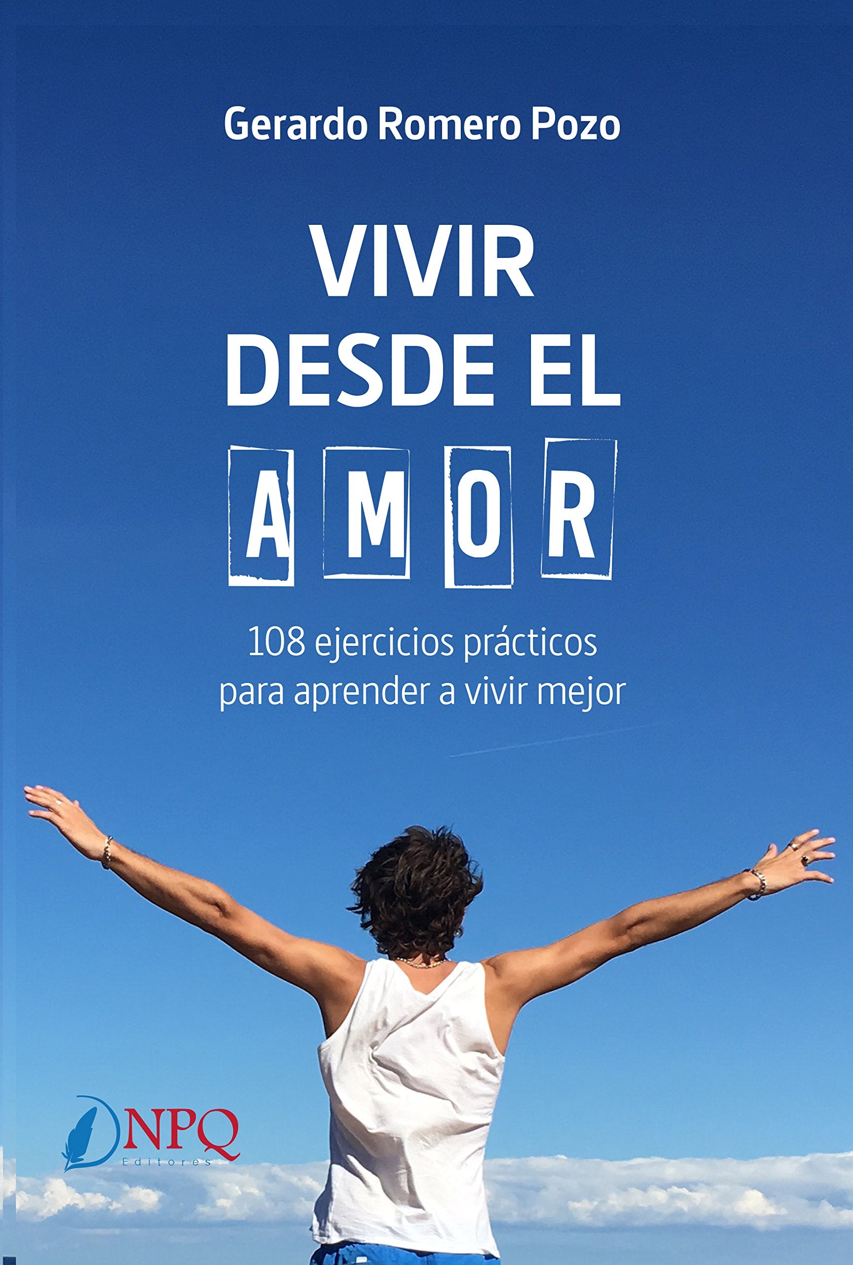 Vivir desde el amor. 108 ejercicios practicos para aprender a vivir mejor Business, Finance & Career