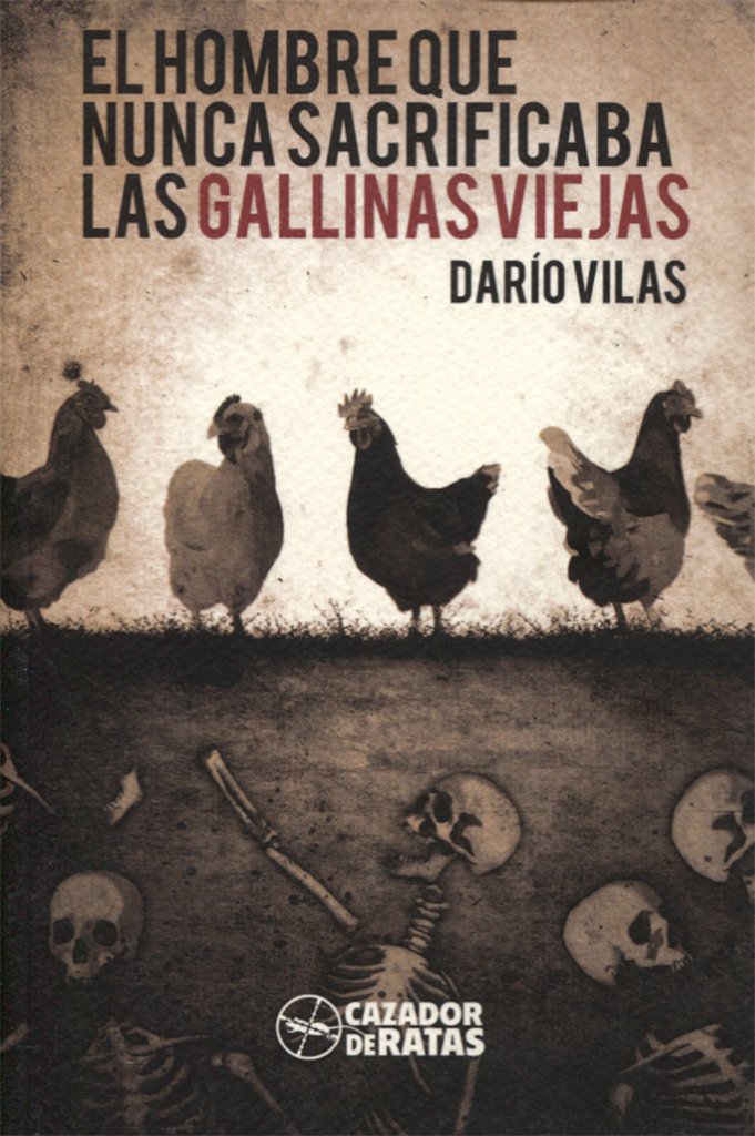 El hombre que nunca sacrificaba las gallinas viejas Contemporary literature
