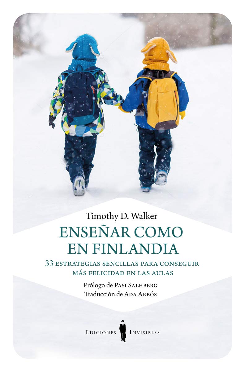 Enseñar como en Finlandia : 33 estrategias sencillas para conseguir más felicidad en las aulas (Carta blanca, Band 8) Education & Training