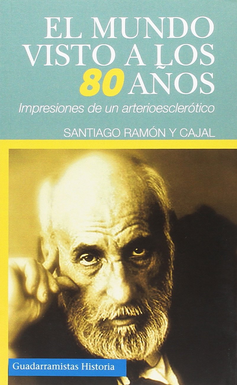 EL MUNDO VISTO A LOS 80 AÑOS: IMPRESIONES DE UN ARTERIOESCLERÓTICO book