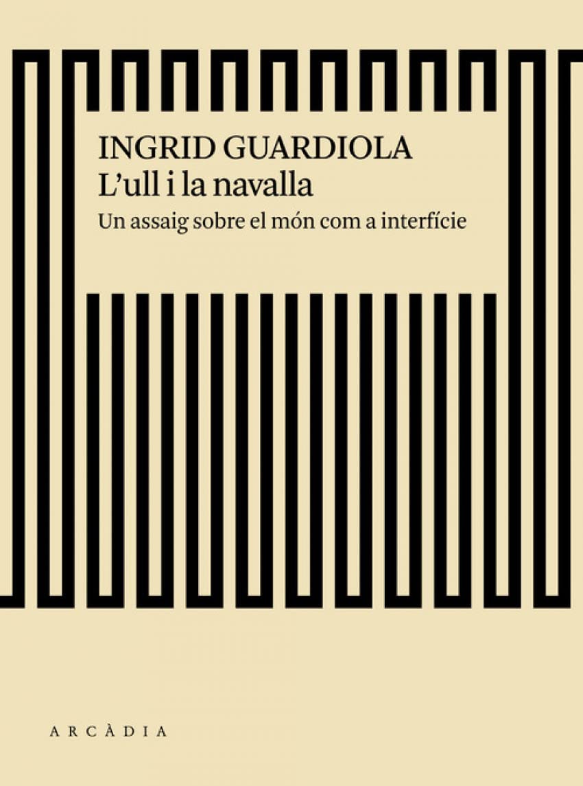 L'ull i la navalla : un assaig sobre el món com a interfície Media & Communication