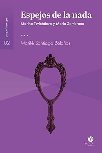 Espejos de la nada : Marina Tsvietáieva y María Zambrano book