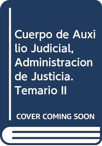 Cuerpo de Auxilio Judicial, Administración de Justicia. Temario II Education & Training