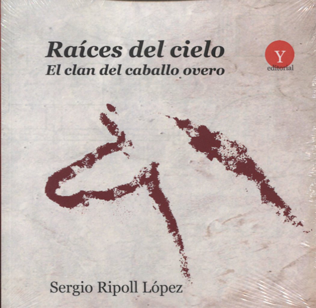 Raíces del cielo : el Clan del Caballo Overo Action & Adventure