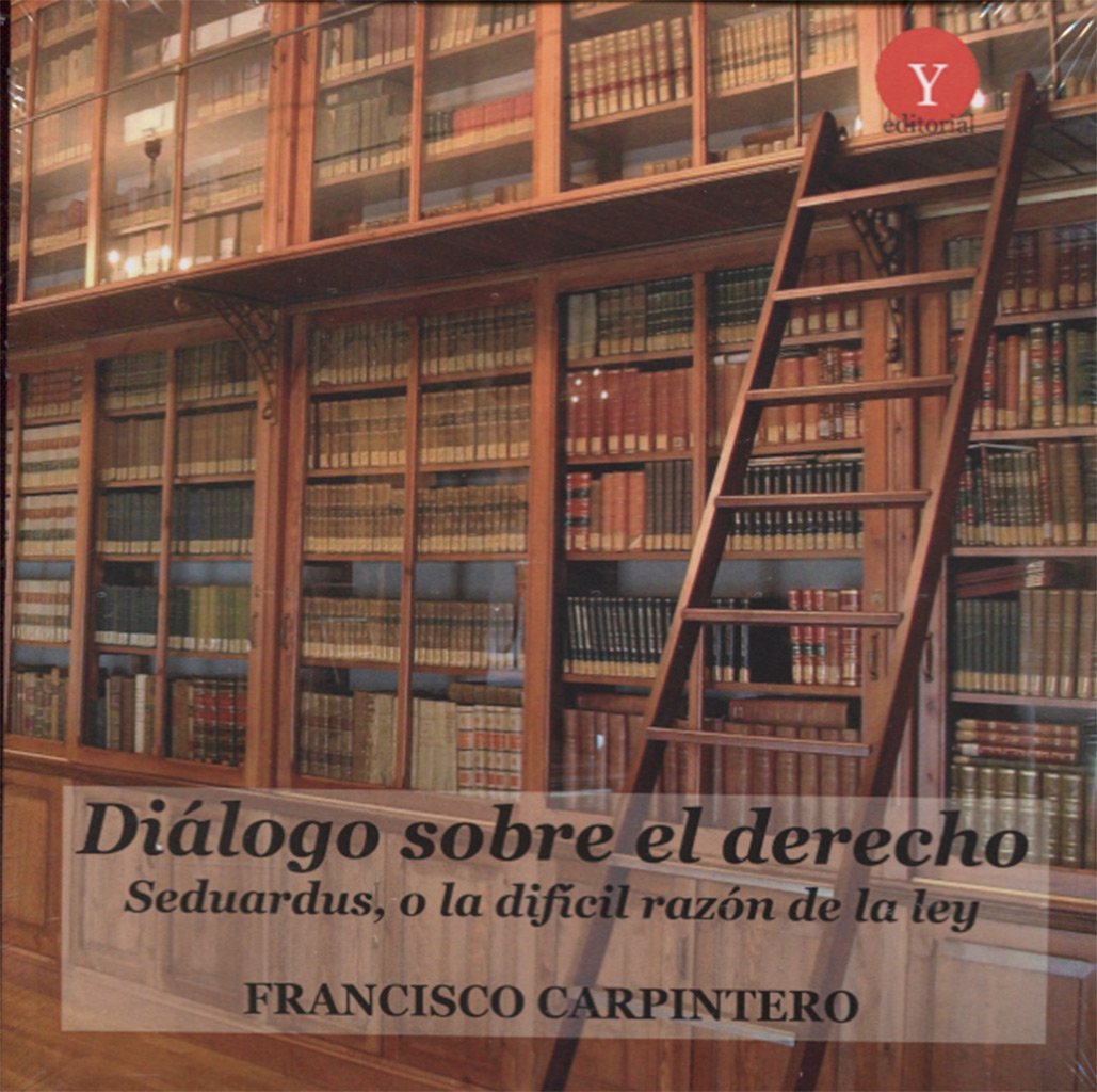 Diálogo sobre el derecho. Seduardus, o la difícil razón de la ley book