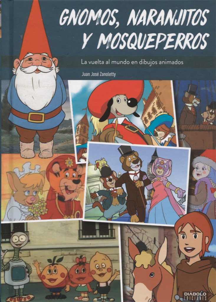 GNOMOS NARANJITOS Y MOSQUEPERROS: LA VUELTA AL MUNDO EN DIBUJOS ANIMADOS Books