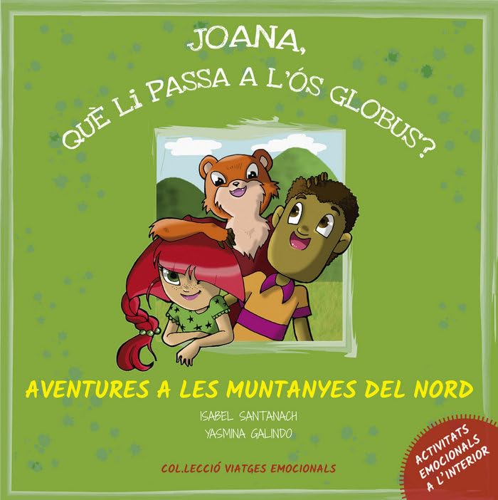 Joana, què li passa a l'ós globus?: Aventures a les muntanyes del nord (Col·lecció viatges emocionals, Band 2) Fantasy & Sci-Fi