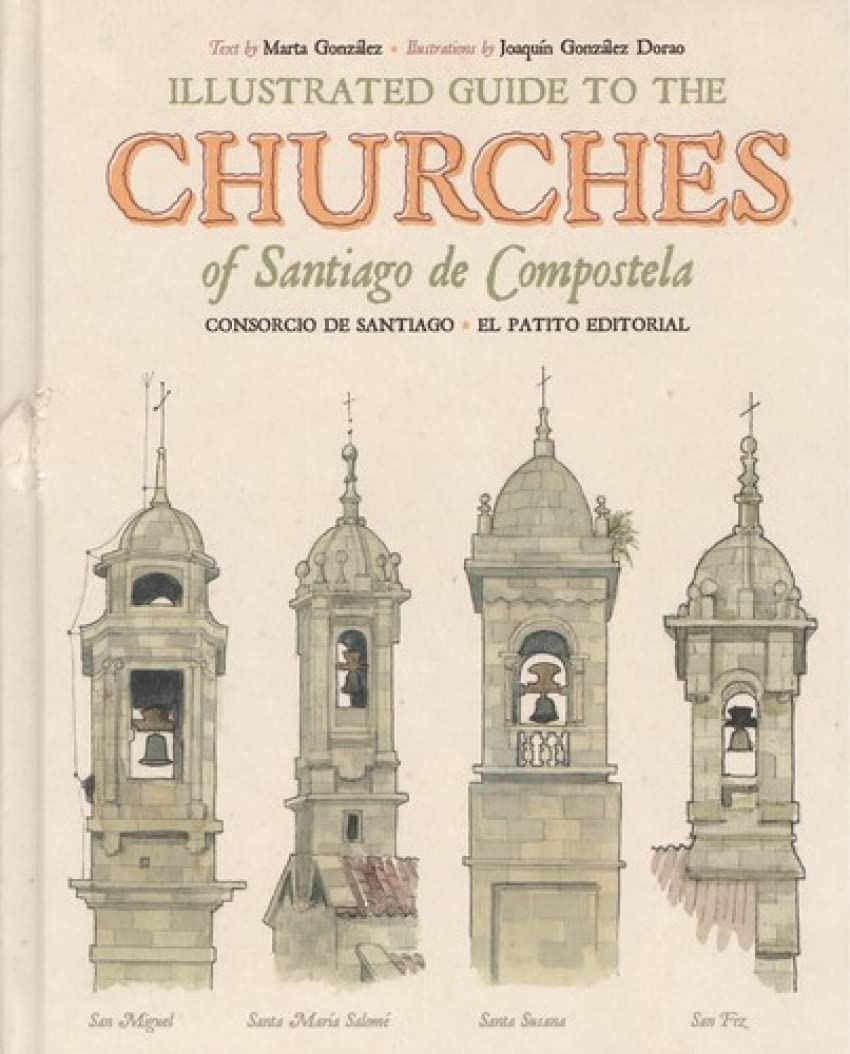 ILUSTRATED GUIDE TO THE CHERCHES OF SANTIAGO DE COMPOSTELA Books