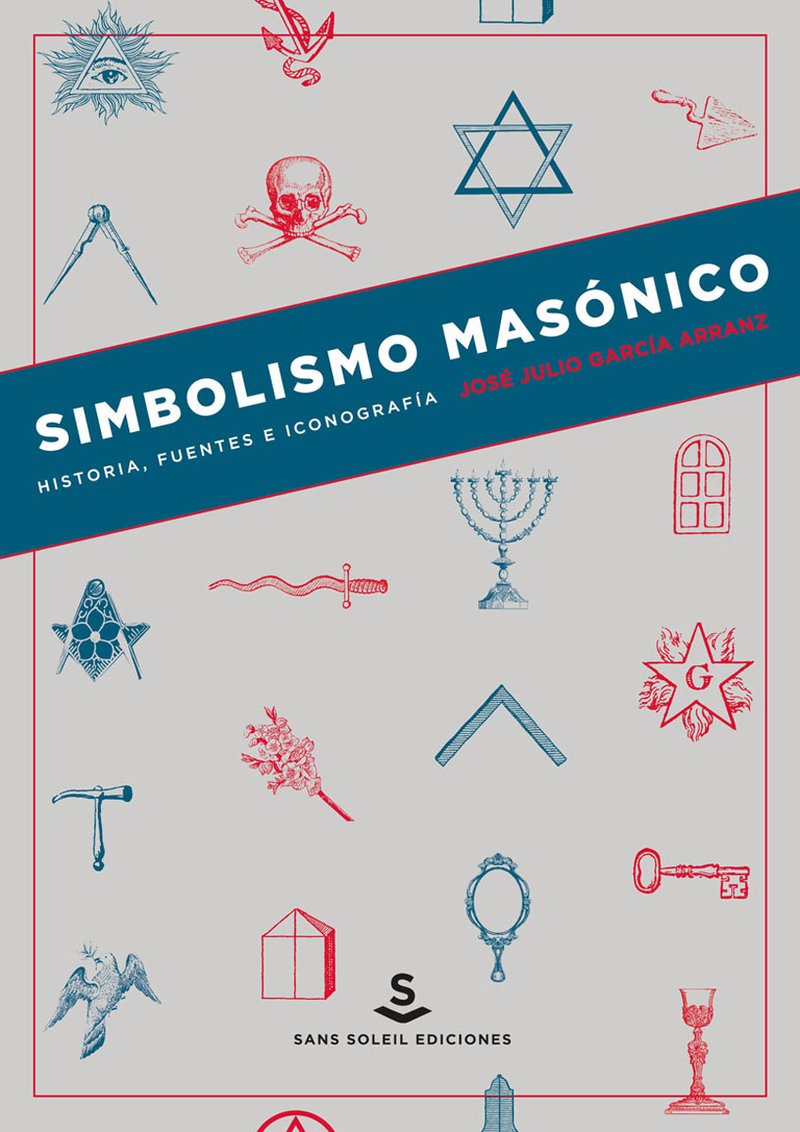 Simbolismo masónico . Historia, fuentes e iconografía Non-fiction