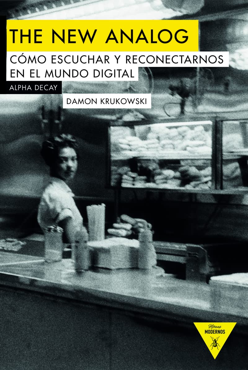 THE NEW ANALOG: COMO ESCUCHAR Y RECONECTARNOS CON EL MUNDO DIGITAL (Héroes Modernos, Band 100) Reference Books