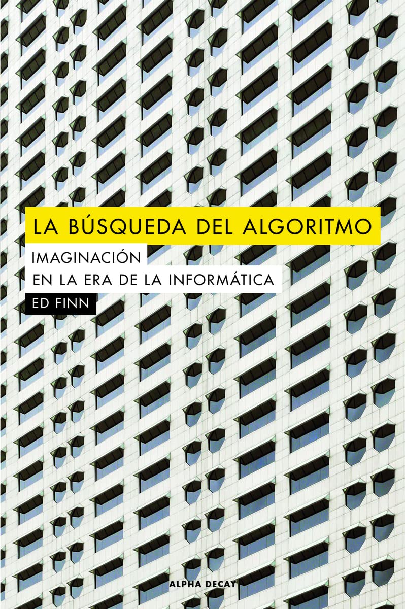 La búsqueda del algoritmo : imaginacion en la era de la informática (ALPHA DECAY, Band 104) Media & Communication