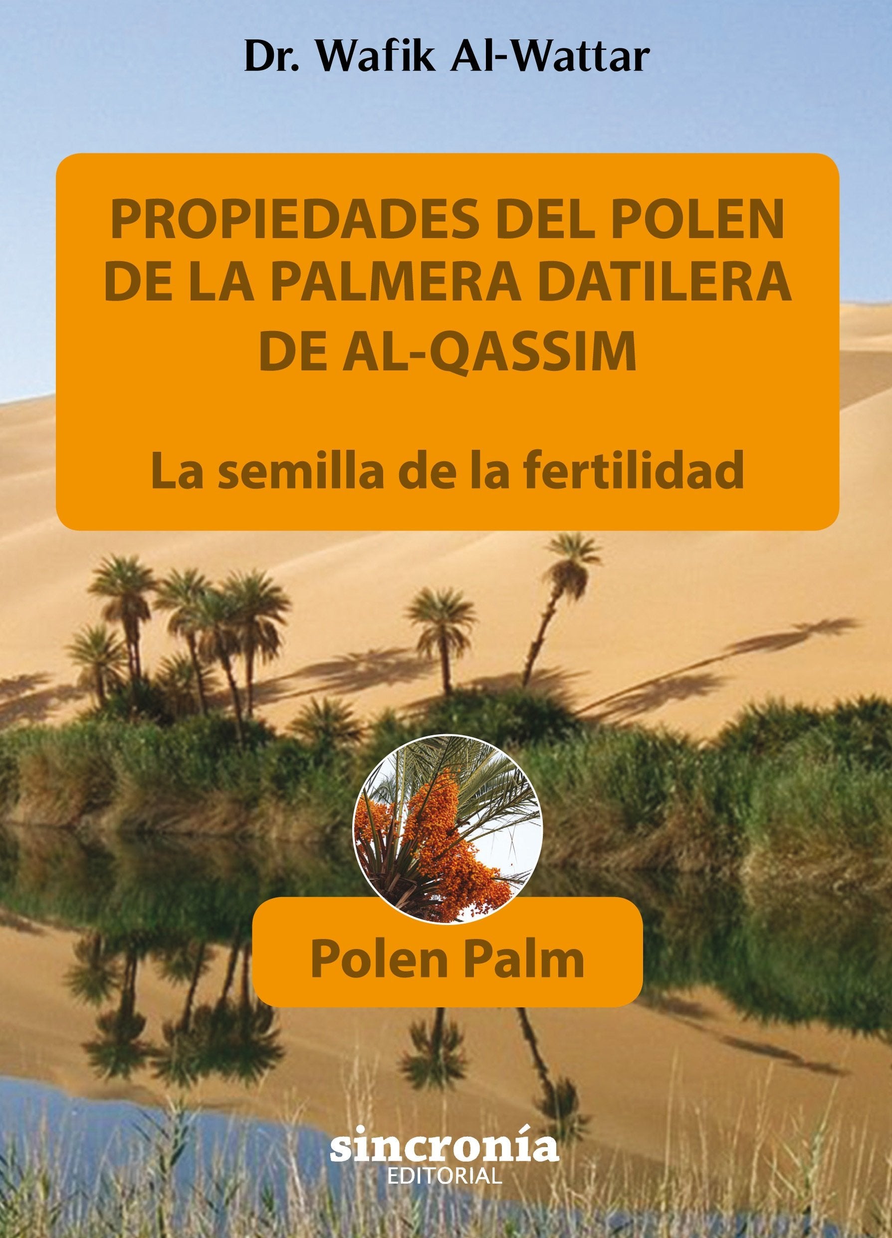 PROPIEDADES DEL POLEN DE LA PALMERA DATILERA DE AL-QASSIM: La semilla de la fertilidad book