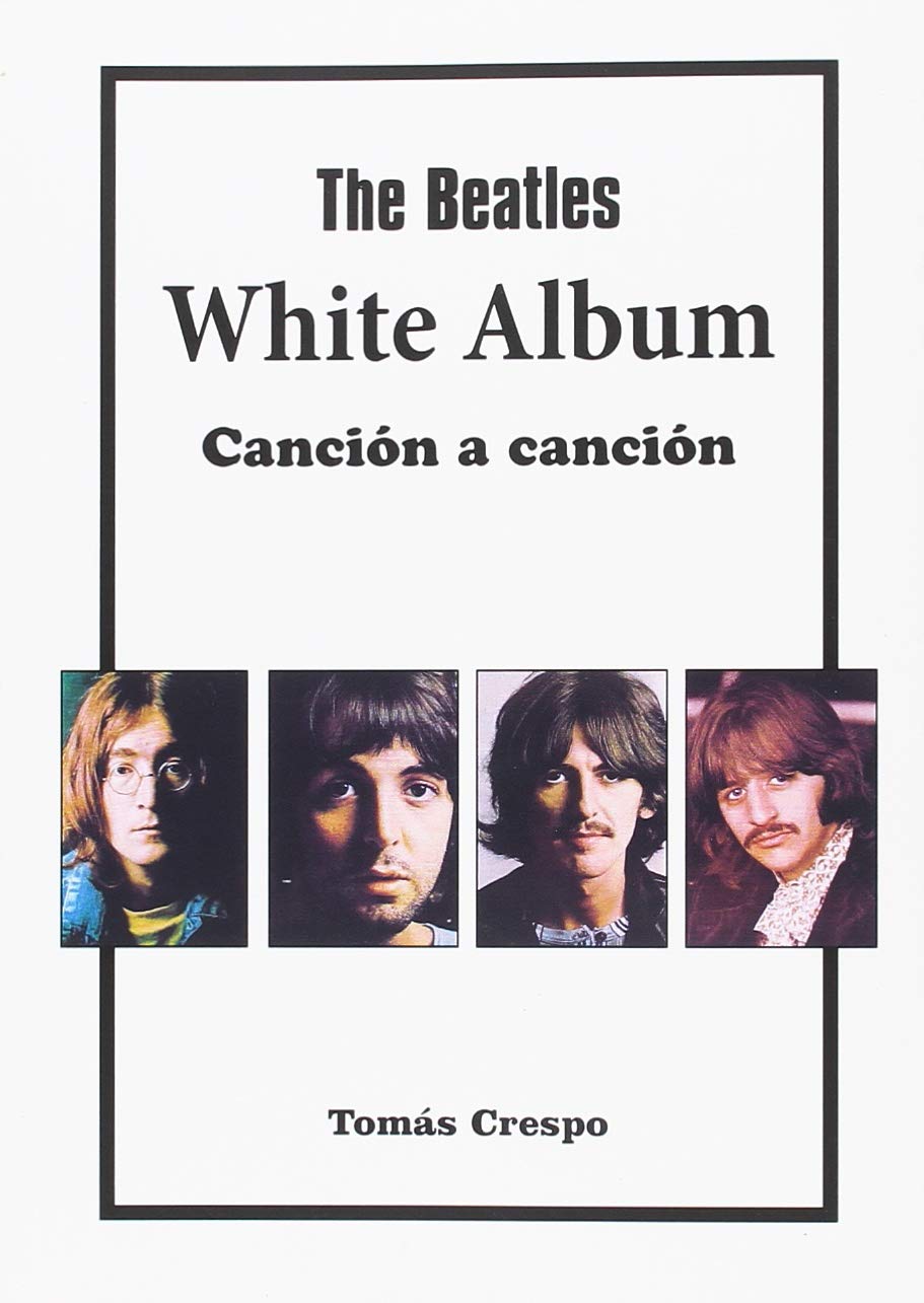 The Beatles. White Album, canción a canción Books