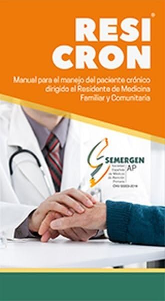 Manual para el manejo del paciente crónico dirigido al Residente de Medicina Familiar y Comunitaria (RESICRON) Books