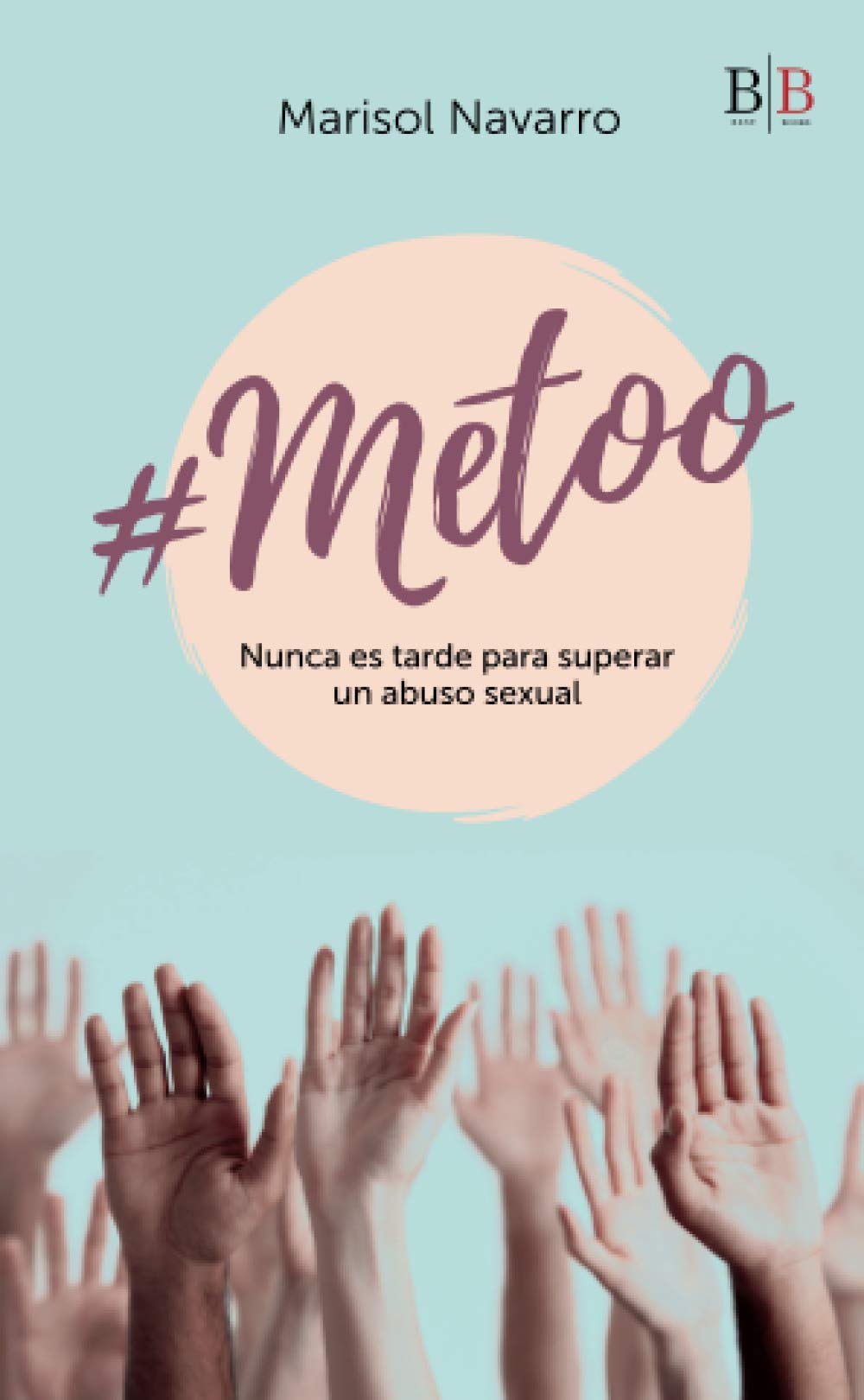 #Metoo: Nunca es tarde para superar un abuso sexual (Testimonios de actualidad, Band 1) Psychology