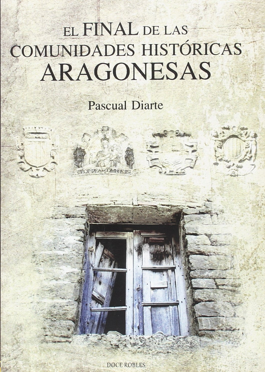 EL FINAL DE LAS COMUNDIDADES HISTÓRICAS ARAGONESAS book